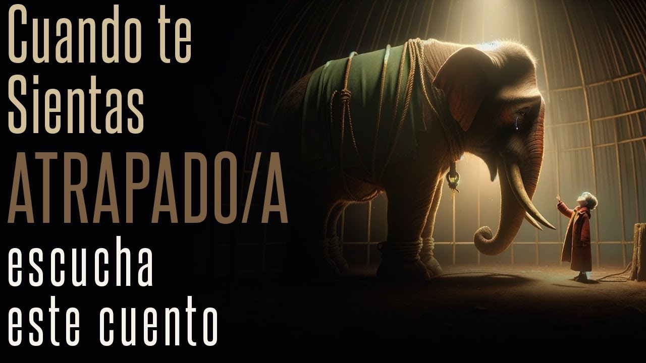La Chica, El Elefante Y Las Cadenas Mentales | Cuentos que te cambian la vida