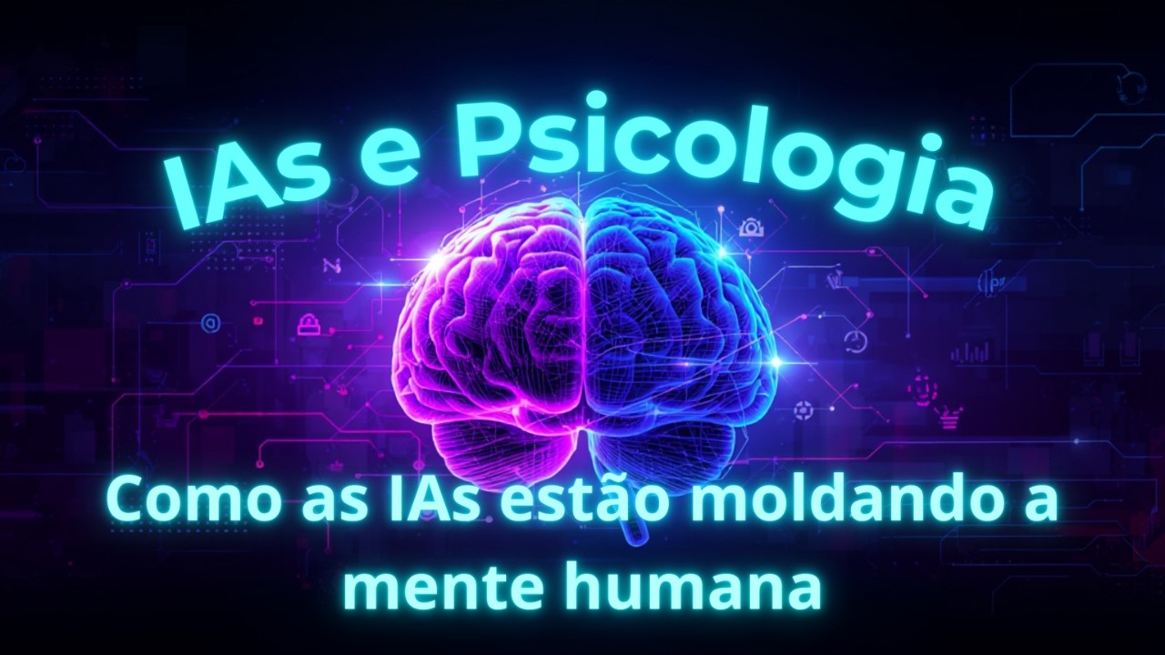 IAs e Psicologia: como essa tecnologia está mudando a mente humana