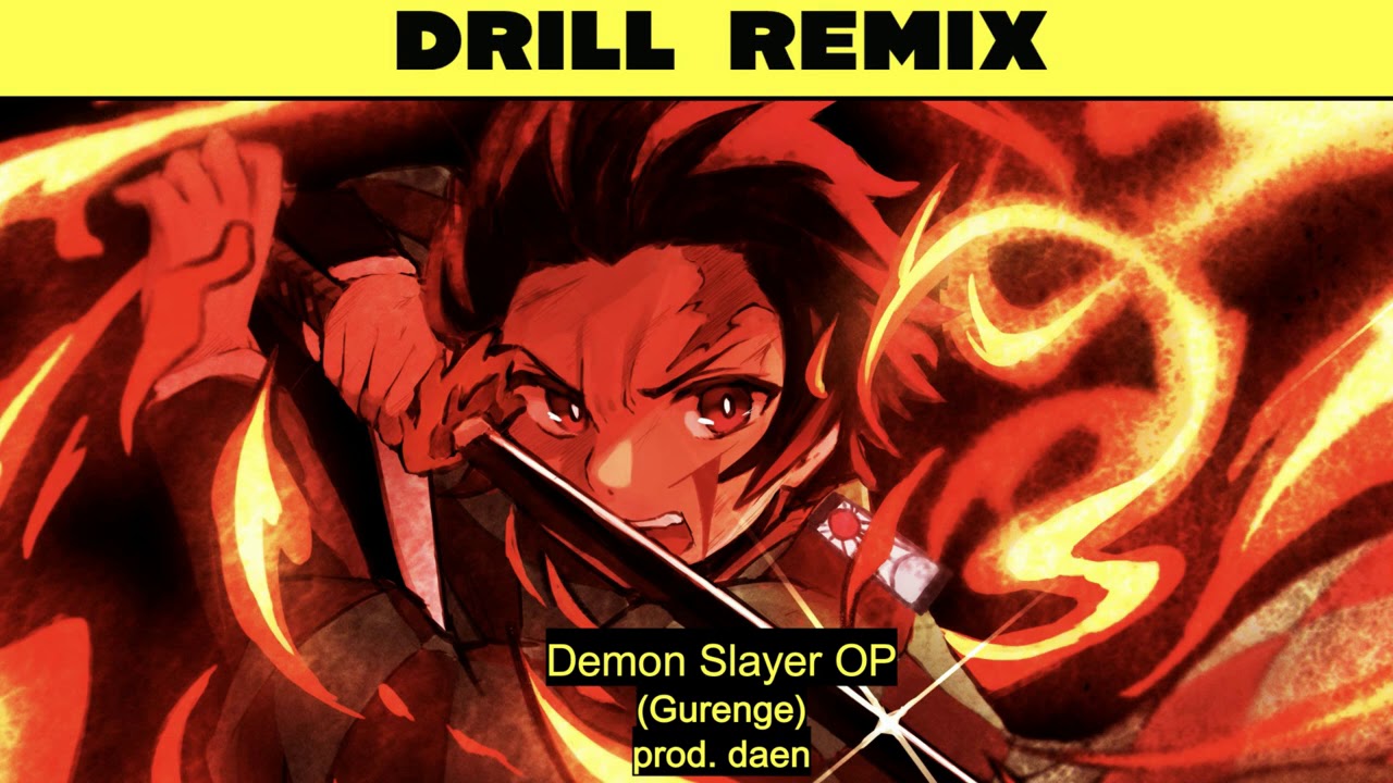 Drill Remix of Demon Slayer OP (Gurenge)