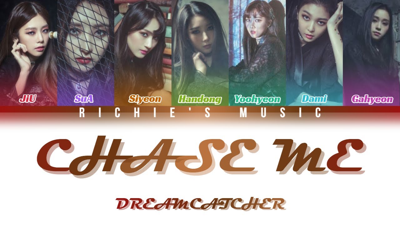 DREAMCATCHER (드림캐쳐) - Chase Me [Color Coded Lyrics Han|Rom|Eng]