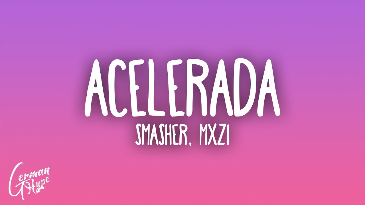 sma$her, MXZI - ACELERADA