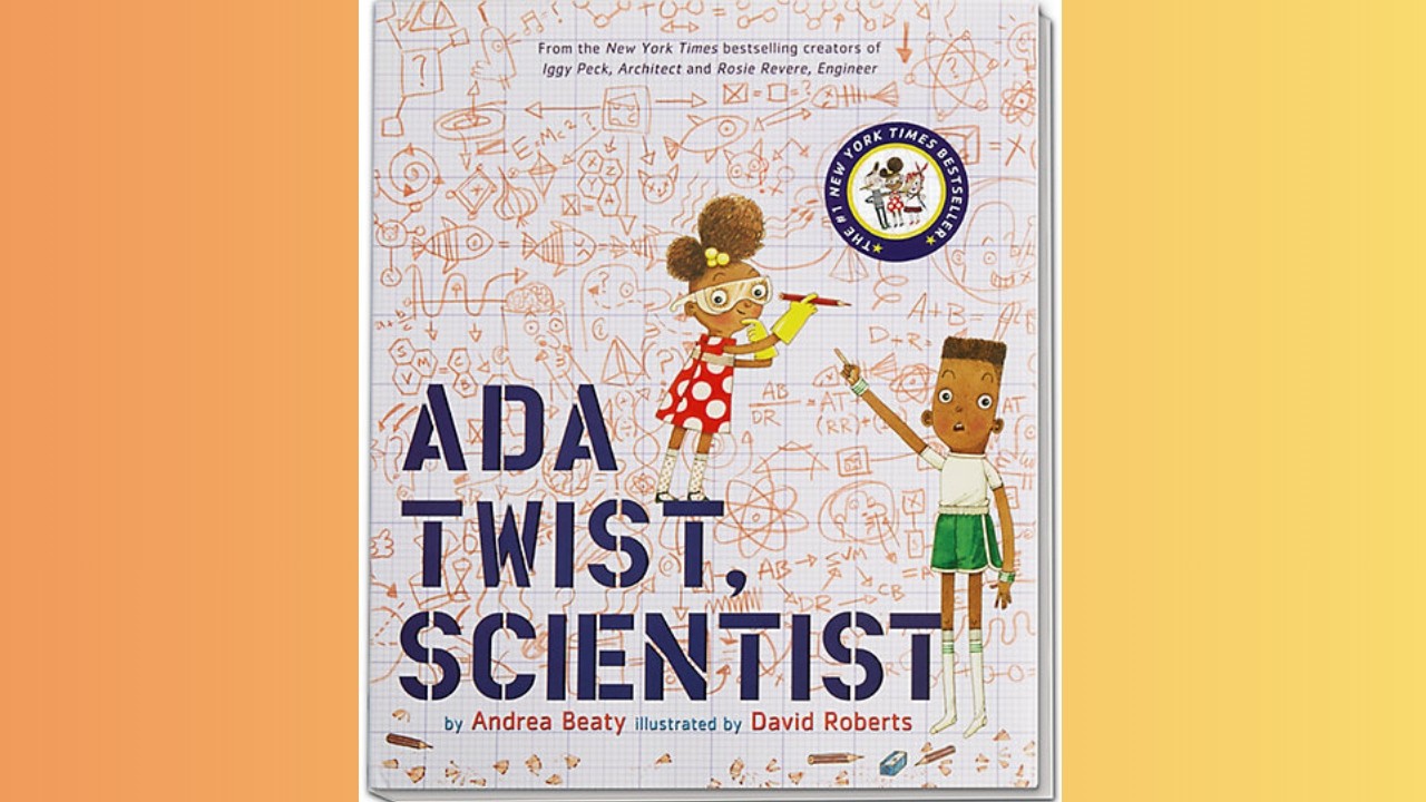 Ada Twist Scientist By Andrea Beaty Illustrated By David Roberts