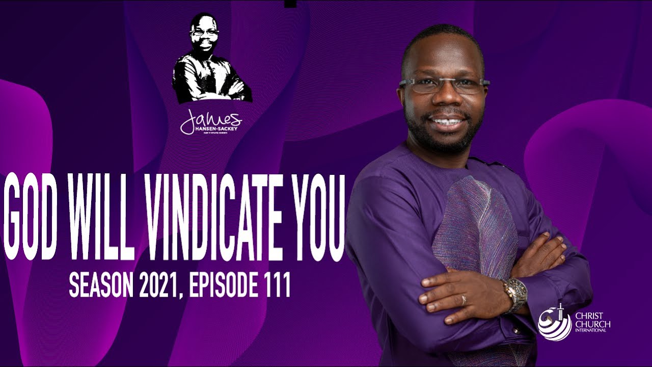 God Will Vindicate You | Bishop James Hansen-Sackey | Word Of Hope