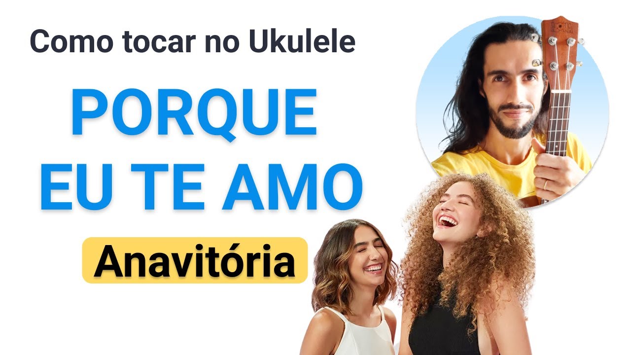 PORQUE EU TE AMO da Anavitória | como tocar no Ukulele com cifra simplificada