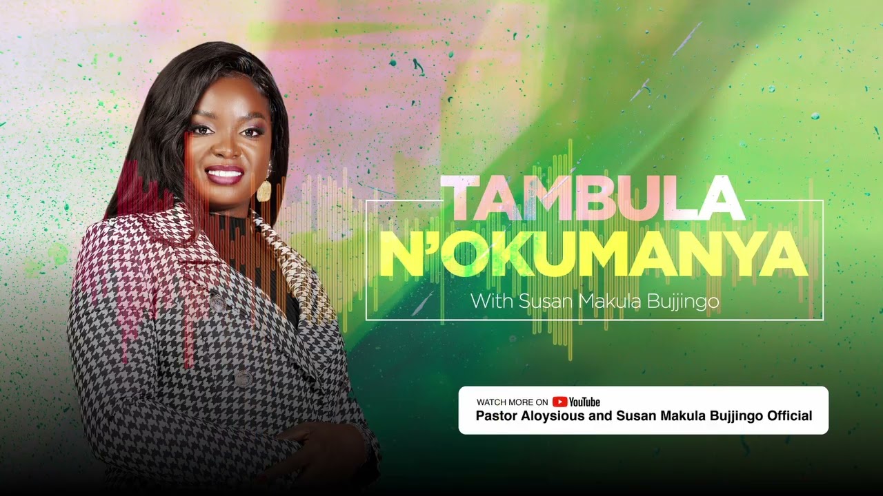 TAMBULA NOKUMANYA  -18TH FEB 2026 - SUSAN MAKULA BUJJINGO
