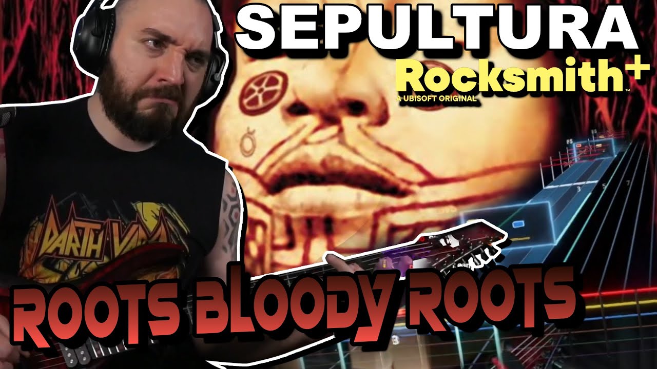 ROOTS, BLOODY ROOTS!! Sepultura | Rocksmith PLUS Guitar Cover
