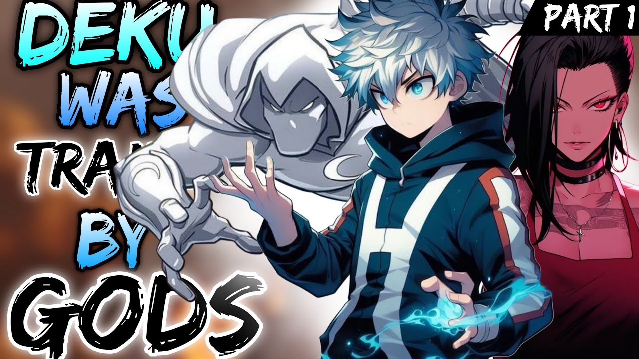 What if Deku was Trained by Forgotten Gods | Part 1
