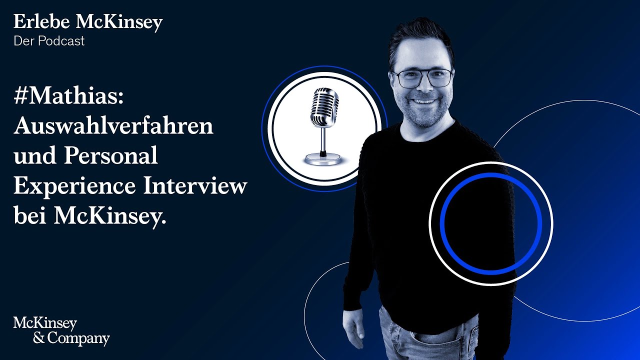 #Mathias: Auswahlverfahren und Personal Experience Interview bei McKinsey.