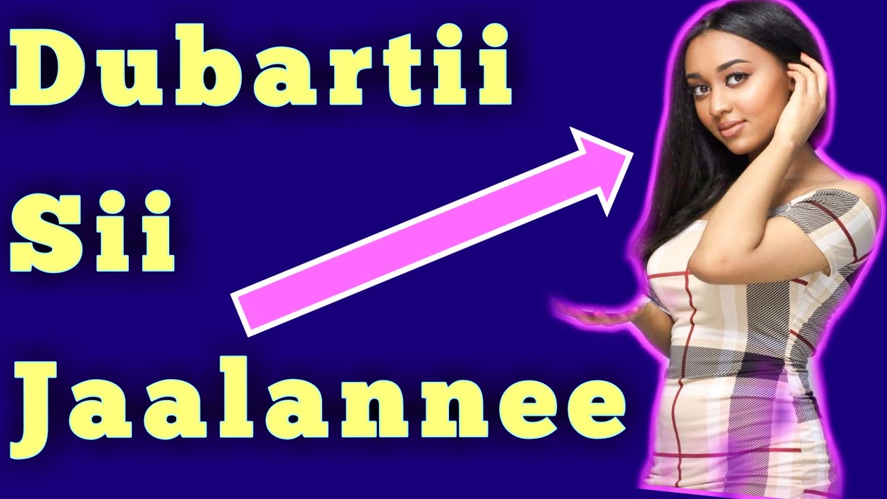 Dubartii Si Jaalannee