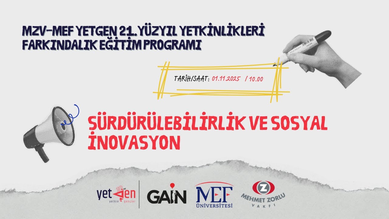 MZV-MEF YetGen 21.Y&uuml;zyıl Yetkinlikleri Eğitim Programı| S&uuml;rd&uuml;r&uuml;lebilirlik ve Sosyal İnovasyon