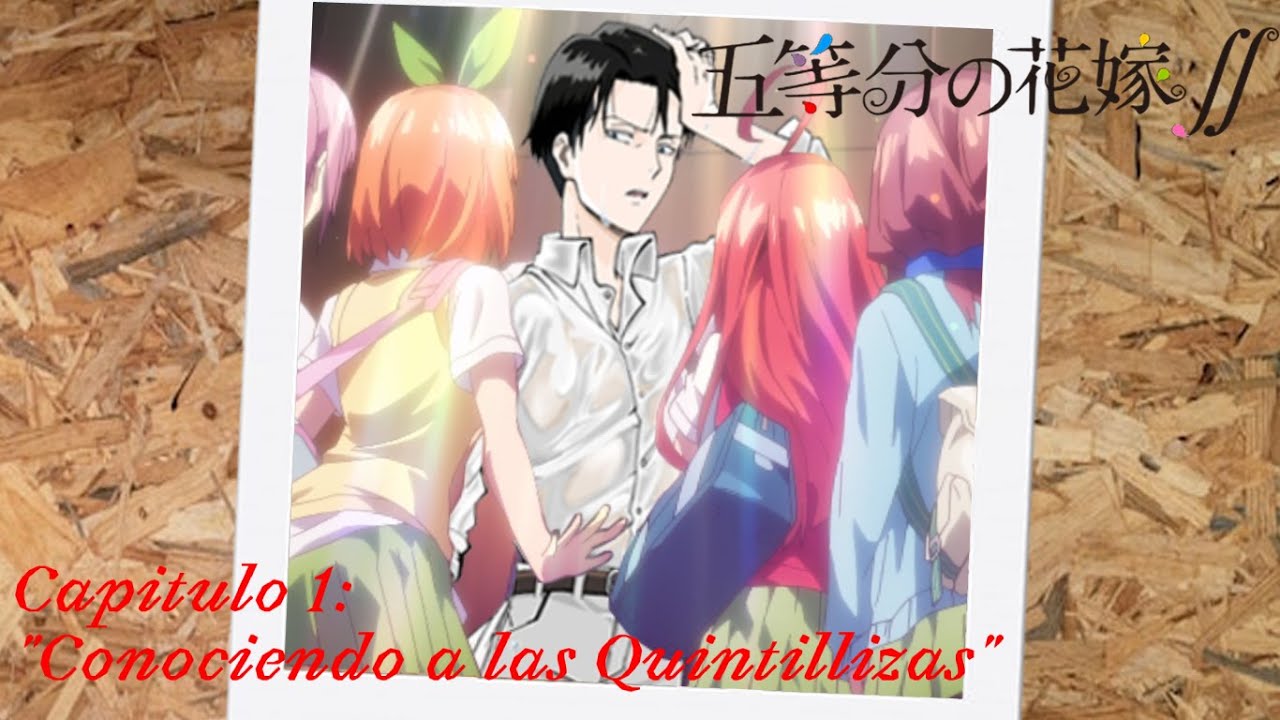 Levi en las quintillizas capitulo 1 