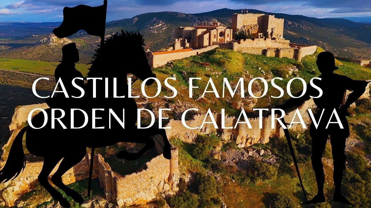 ORDEN DE CALATRAVA. Castillos en 4K.