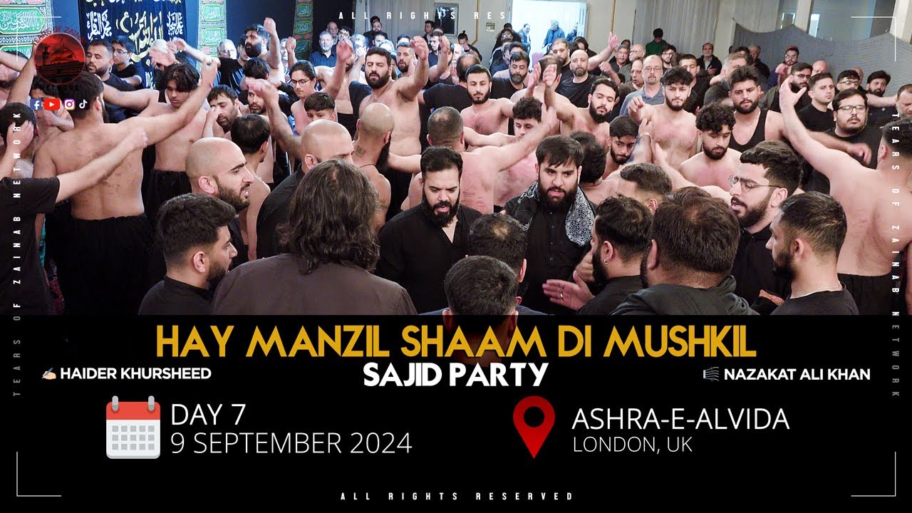Hay Manzil Shaam Di Mushkil | Sajid Party | Ashra-e-Alvida | Day 7 | 9 Sep 2024 | London, UK