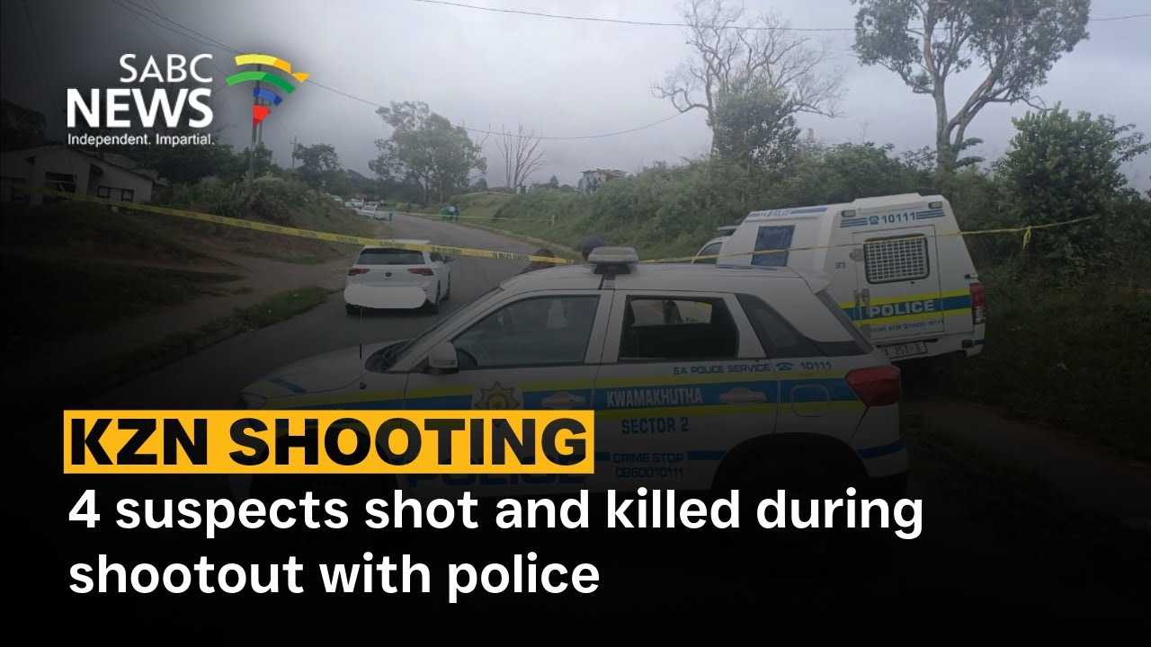 KZN Shooting | 4 suspects shot and killed during shootout with police