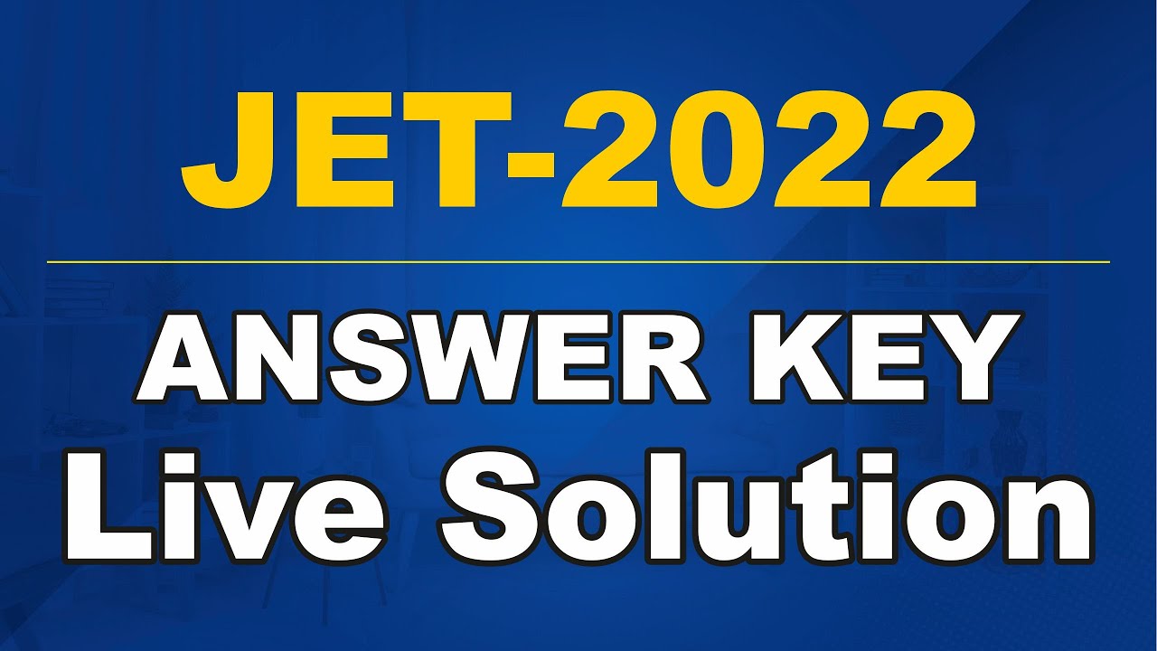 JET 2022 ANSWER KEY || JET 2022 आंसर की || JET 2022 PAPER SOLUTION || जेट पेपर solution