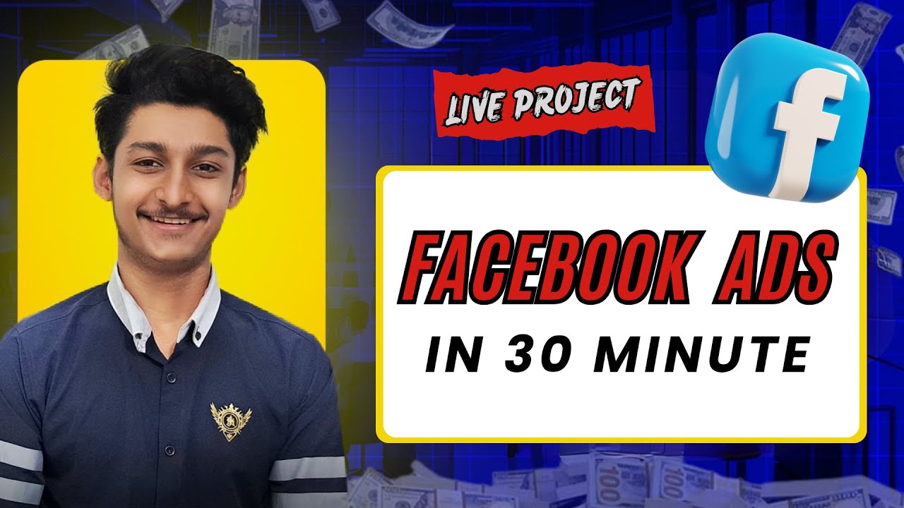 Facebook Ads Mastery in 30 Minutes (FREE) | Facebook Ads Campaign Live Projects