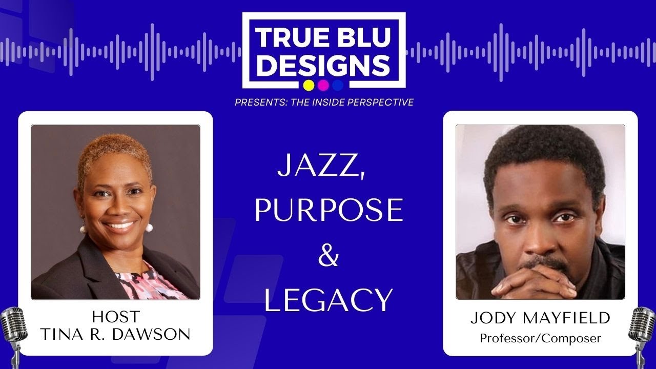 Jazz, Purpose & Legacy with Jody Mayfield