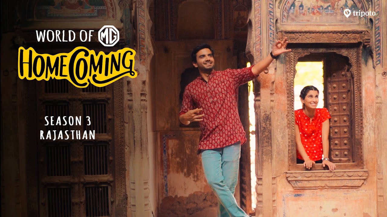 World Of MG: Homecoming S3: A Roadtrip Across Rajasthan | Ft Aisha Ahmed & Ayush Mehra | Tripoto