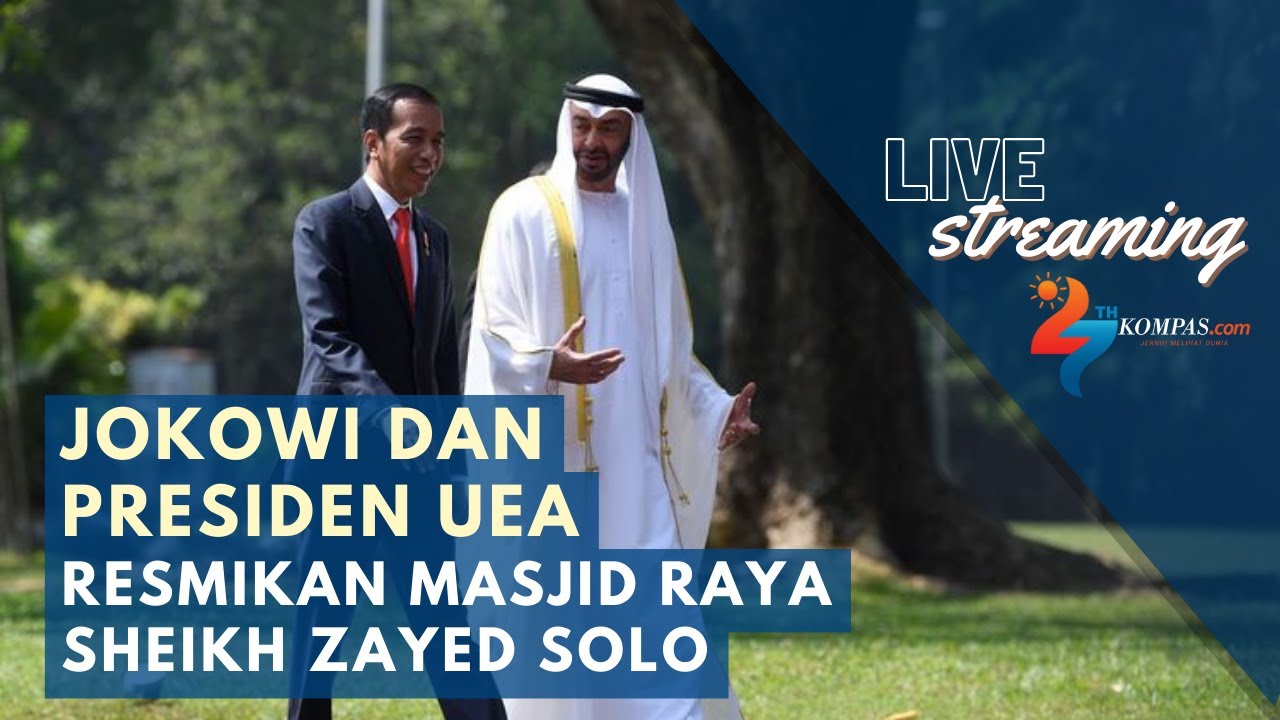 🔴LIVE - Jokowi Bersama Presiden UEA Sheikh Mohamed Bin Zayed Resmikan Masjid Raya Sheikh Zayed Solo