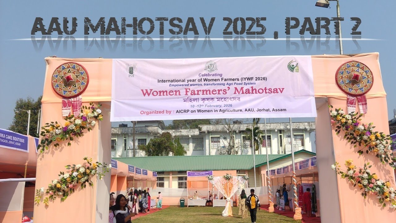 WOMEN FARMER'S MAHOTSAV 2025 PART 2  | AAU , JORHAT