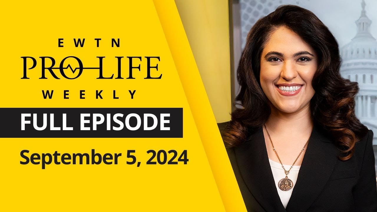 EWTN Pro-Life Weekly | Full EPISODE | Thursday, September 5, 2024