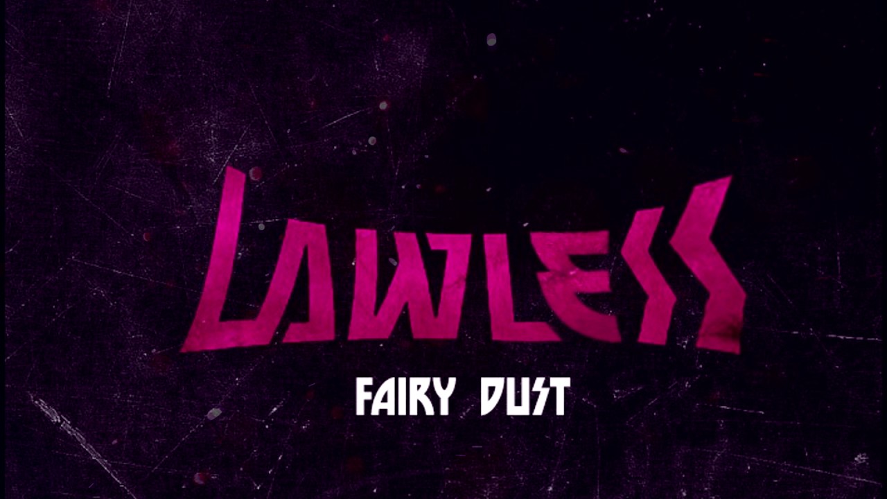 Lawless - Fairy Dust