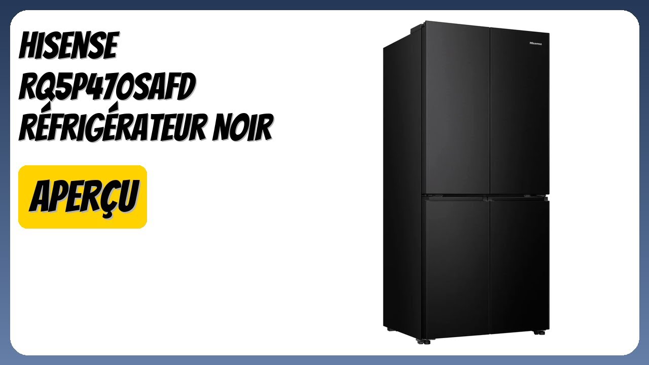 AVIS (2026) : Hisense RQ5P470SAFD Réfrigérateur Noir. DÉTAILS