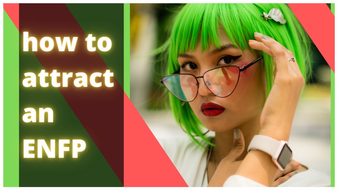 ENFP LOVE : how to attract an enfp personality type