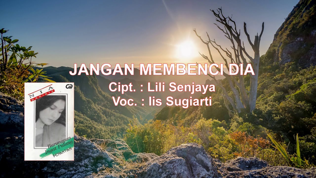 Iis Sugiarti  - Jangan Membenci Dia
