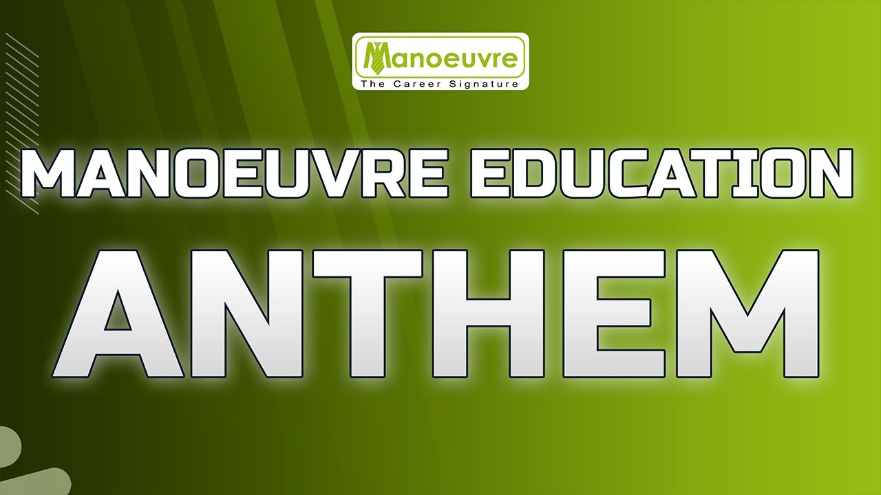 MANOEUVRE EDUCATION ANTHEM, THE HUB FOR ENTRANCE EXAM.