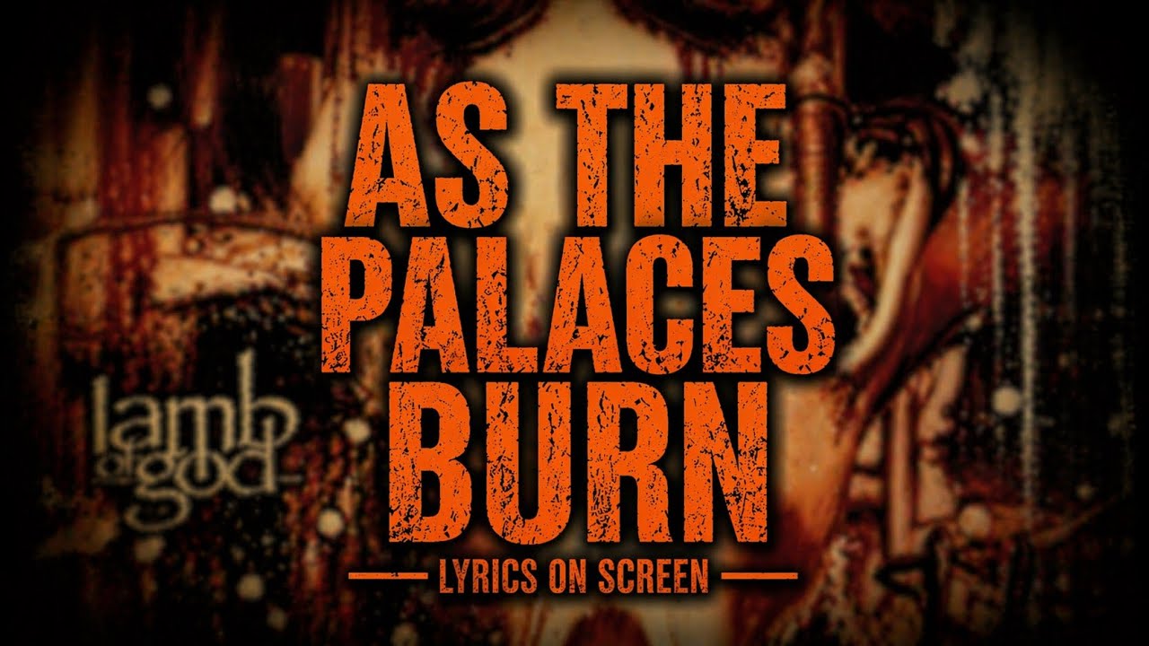 Lamb of God  - As the Palaces Burn (Remastered) (Lyrics on Screen Video 🎤🎶🎸🥁)
