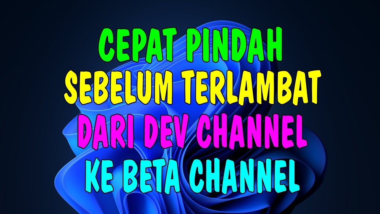 Cepat Pindah Sebelum Terlambat: Windows 11 Dev dan Beta Channel Punya Build Sama 22581