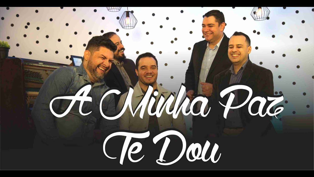 A MINHA PAZ TE DOU (QUARTETO VERTICAL)