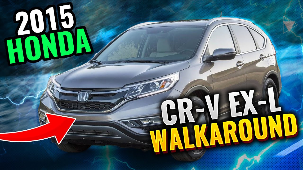 2015 HONDA CR-V EX-L Walkaround - EN ESPAÑOL