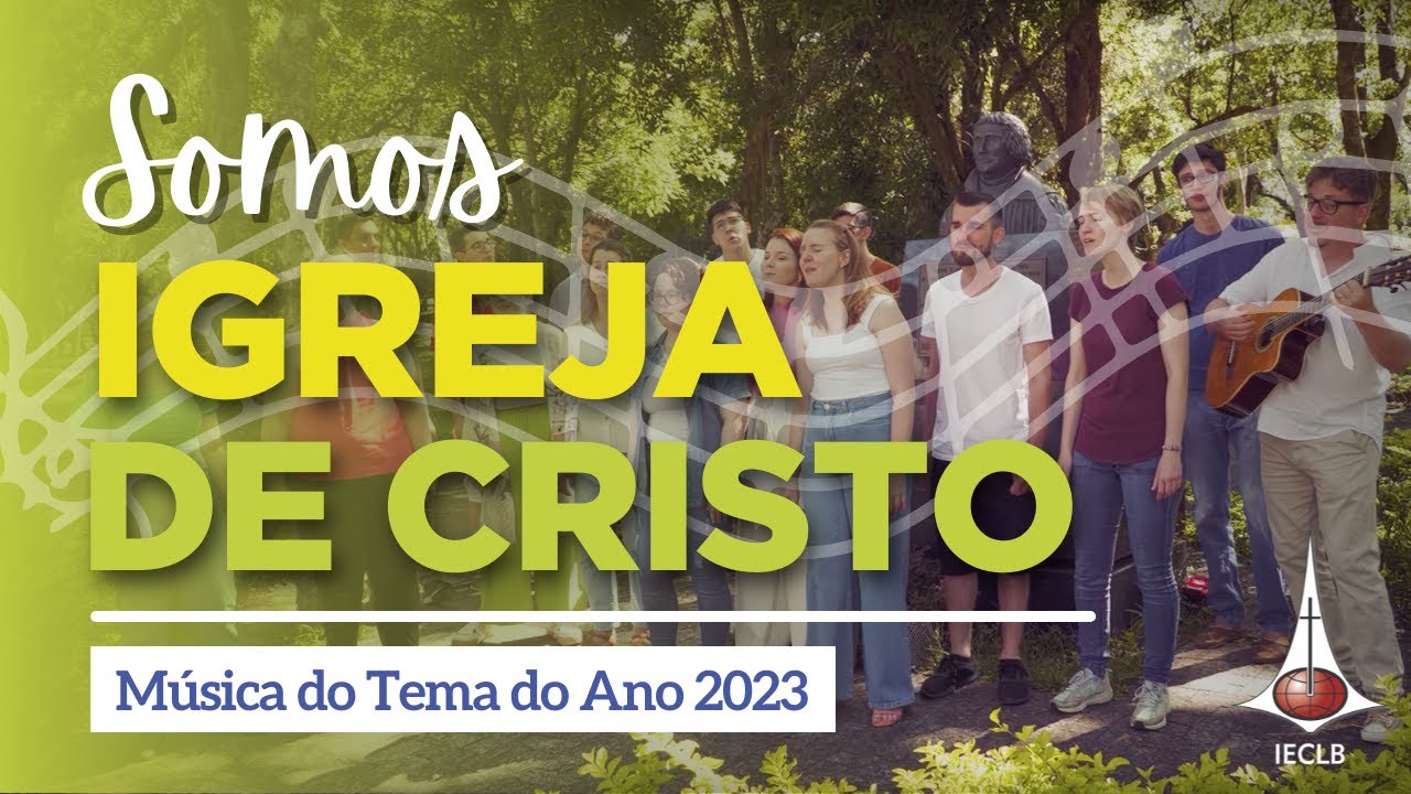 SOMOS IGREJA DE CRISTO 🎵 Música Tema do Ano 2023 | IECLB