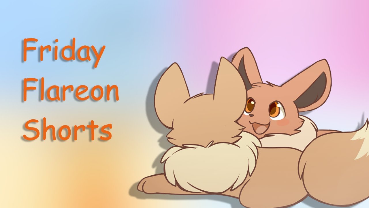 Friday Flareon Short#1