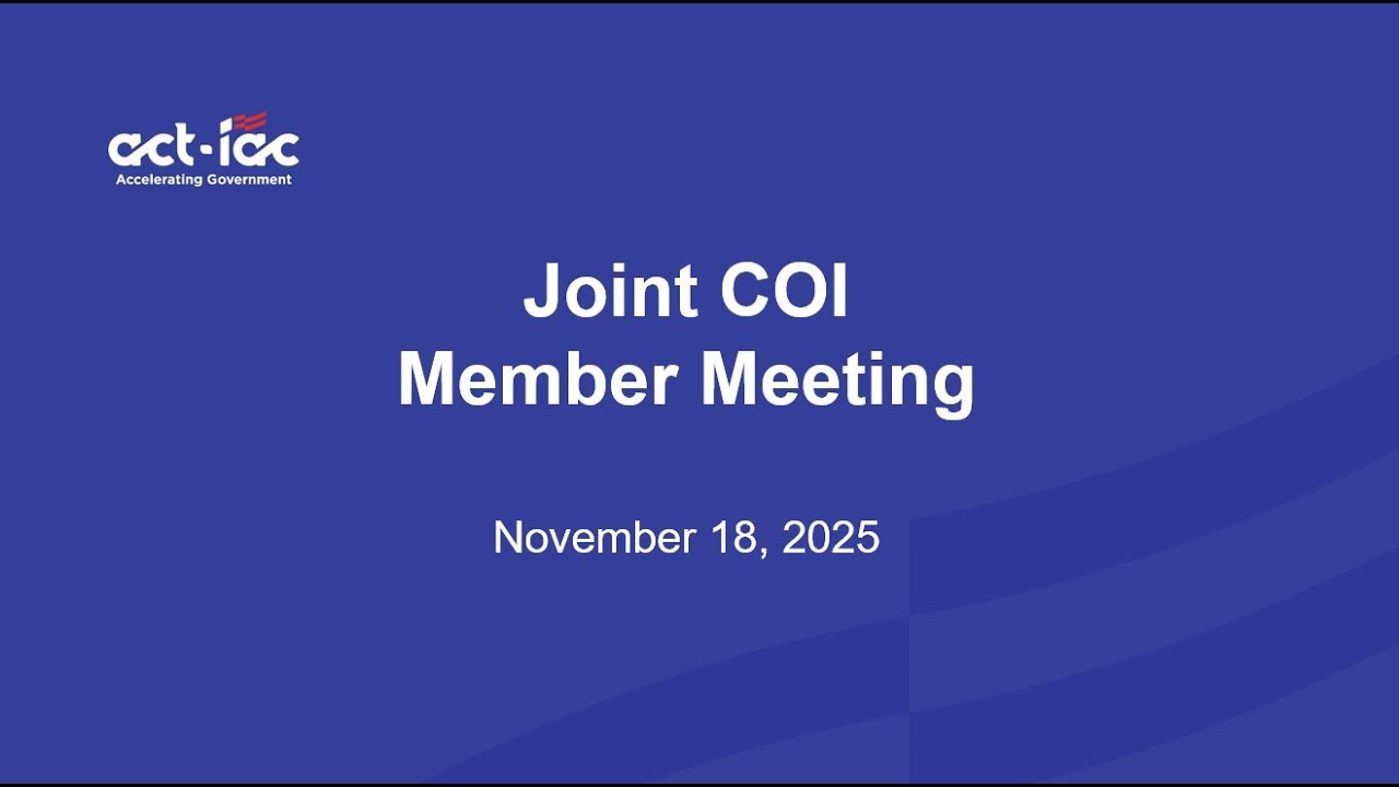 Joint ACT-IAC Acquisition and ITMM COI November 2025 Meeting on FAR Overhaul and IT Modernization