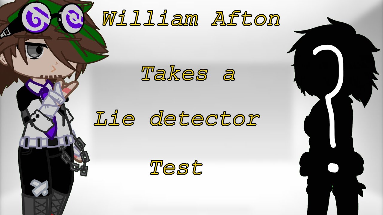 William Afton takes a lie detector Test+a guest||FNAF AU||