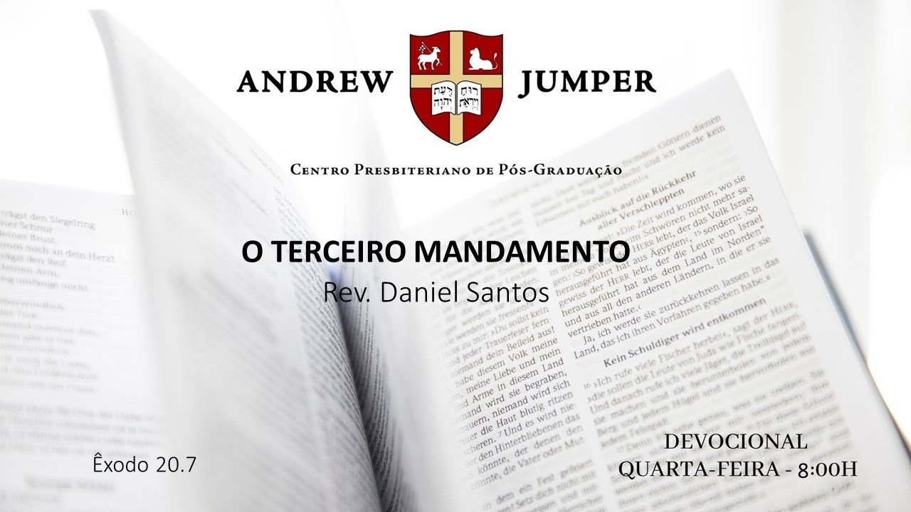 Êxodo 20.7: O Terceiro Mandamento | Daniel Santos