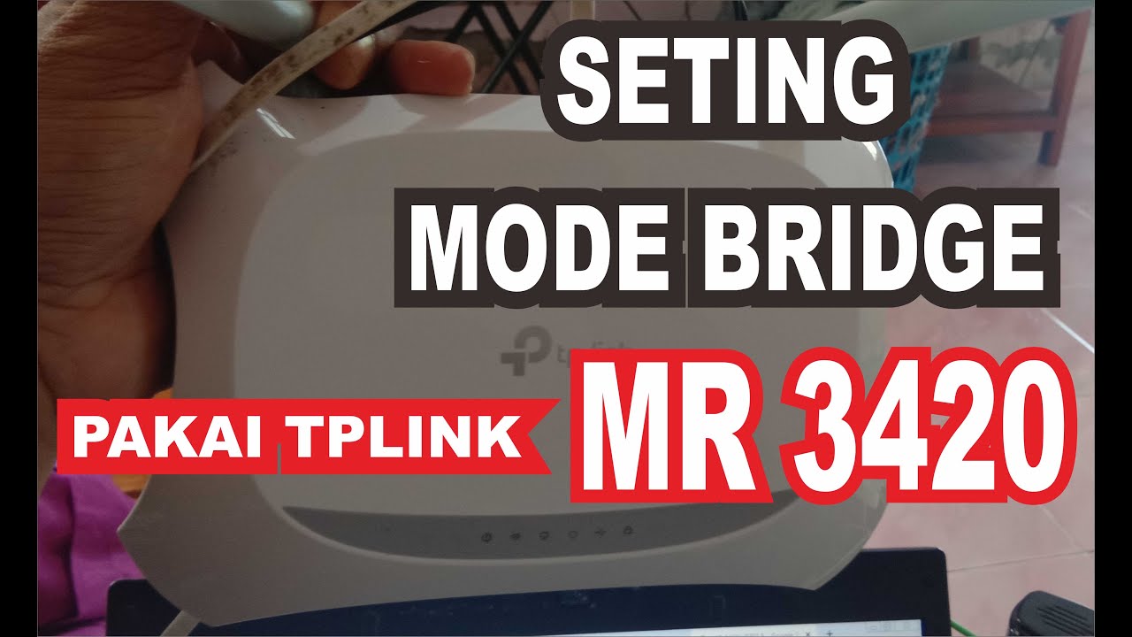 🌐CARA SETING MODE BRIDGING PADA ROUTER TPLINK MR3420