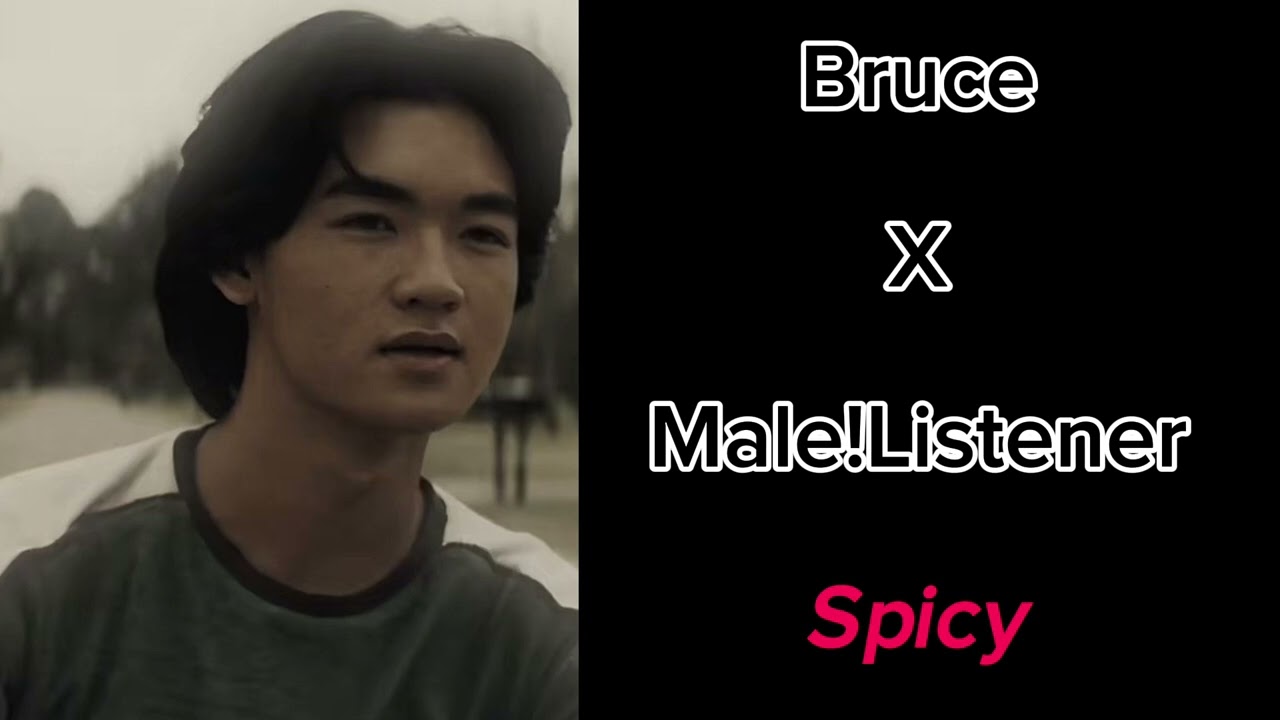 Bruce x Male ! Listener
