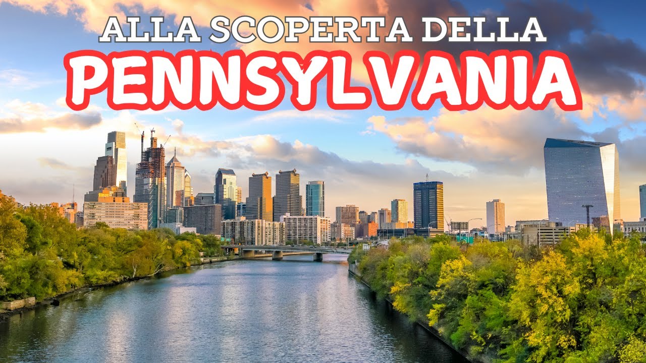 Alla scoperta delle meraviglie della PENNSYLVANIA
