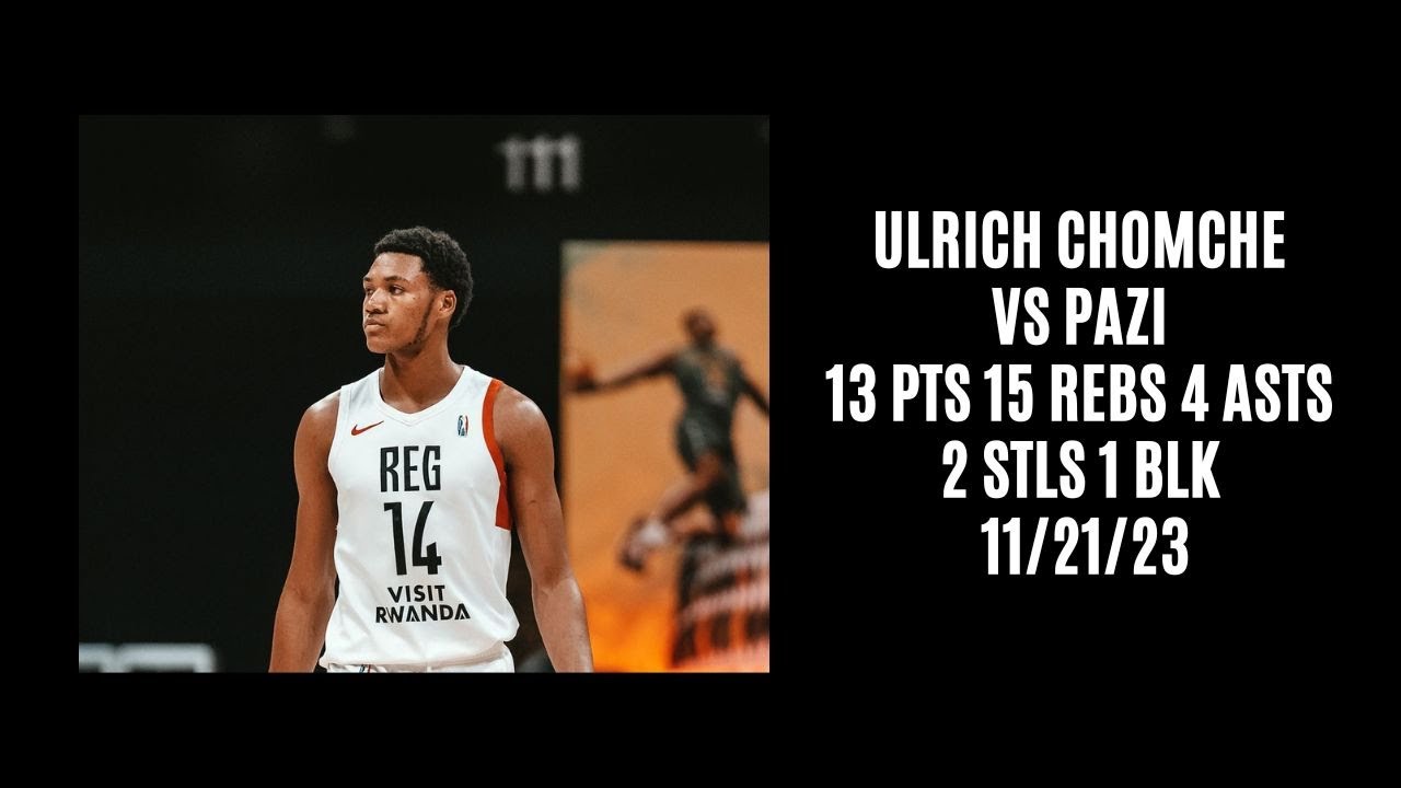Ulrich Chomche vs Pazi (13 PTS 15 REBS 4 ASTS 2 STLS 1 BLK) 11/21/23