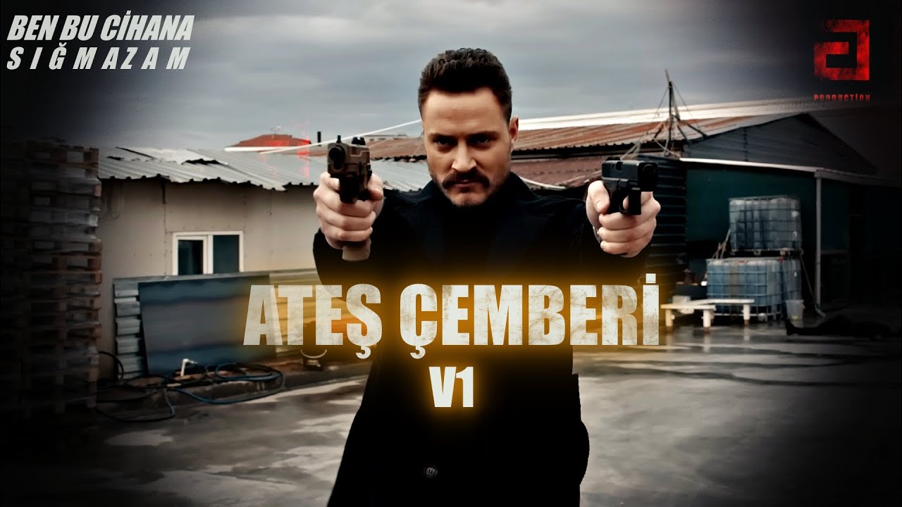 Ben Bu Cihana Sığmazam - Ateş Çemberi