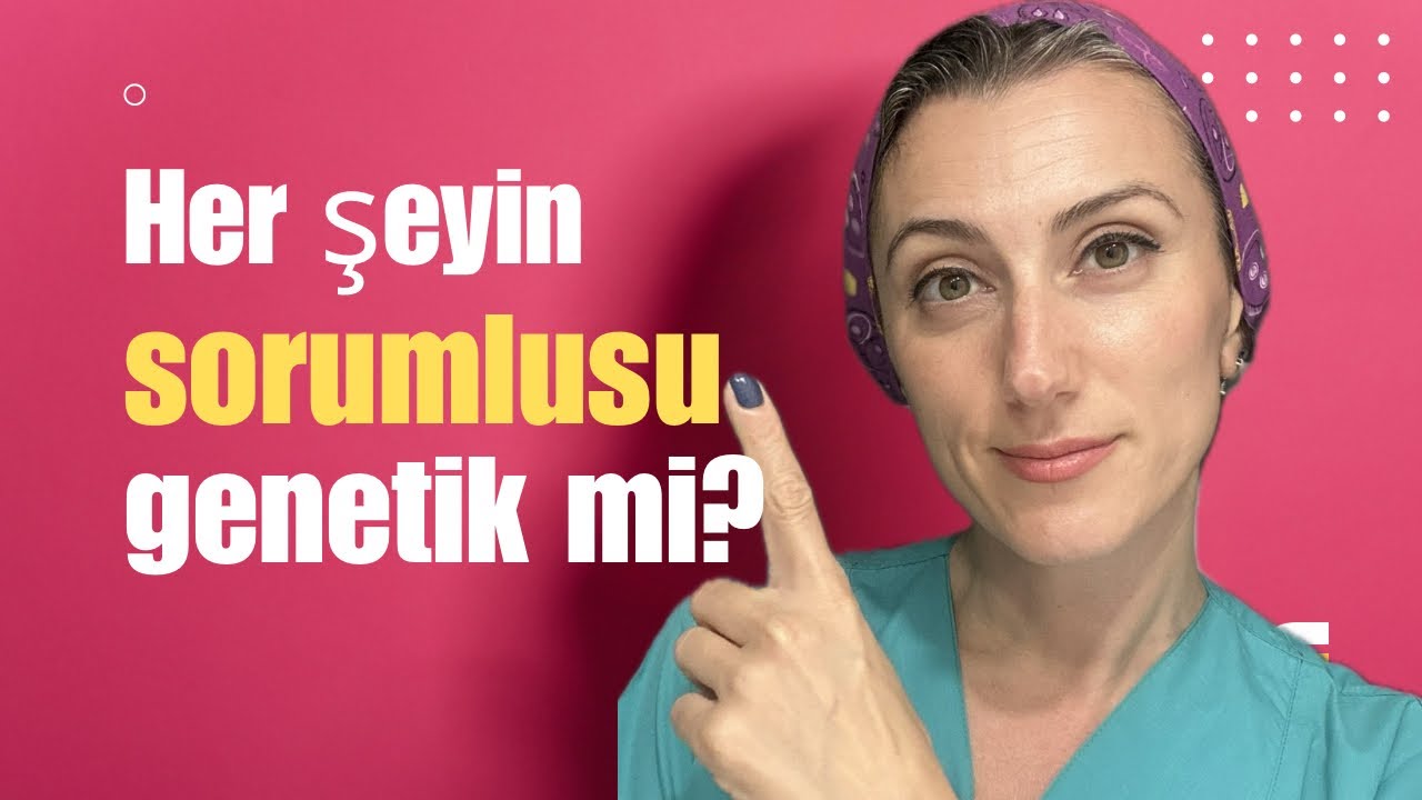 Her şeyin sorumlusu GENETİK olamaz!