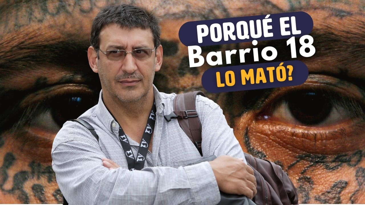 La verdad detrás del Asesinato de Cristian Poveda (El Barrio 18)