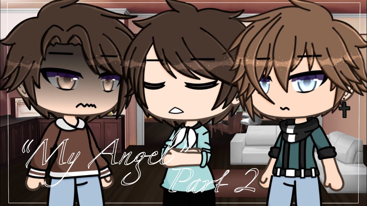 || ”My Angel” || Part 2 || BL GLMM || Enjoy~ ||