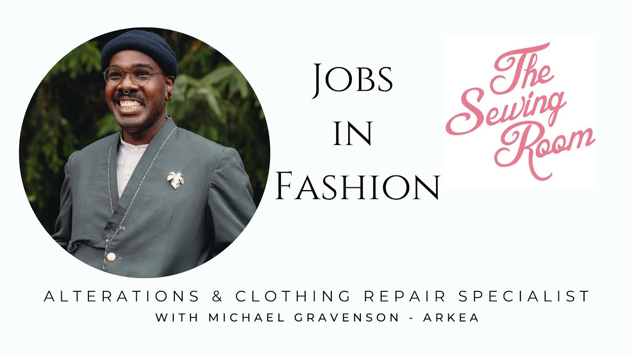 The Sewing Room:  Jobs in Fashion - Alterations & Repair Specialist w/Michael Gravenson of Arkea