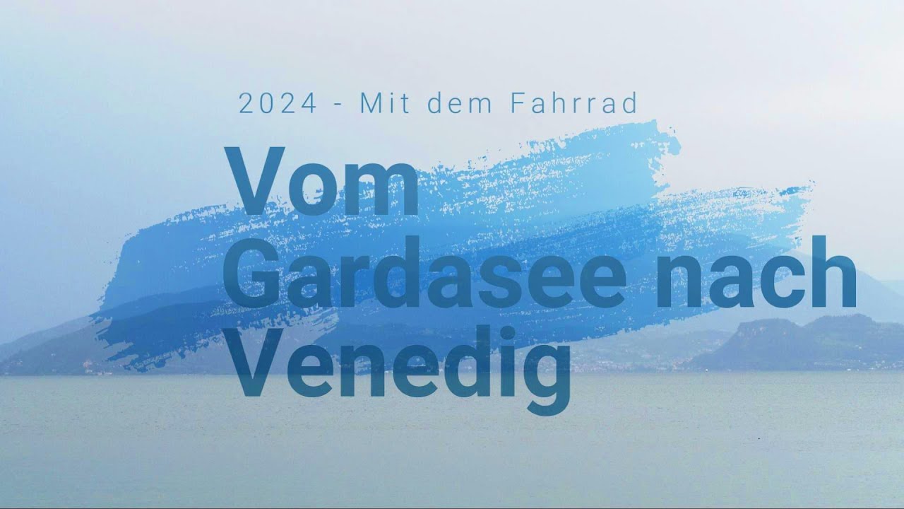 Vom Gardasee nach Venedig mit dem Rad - 2024