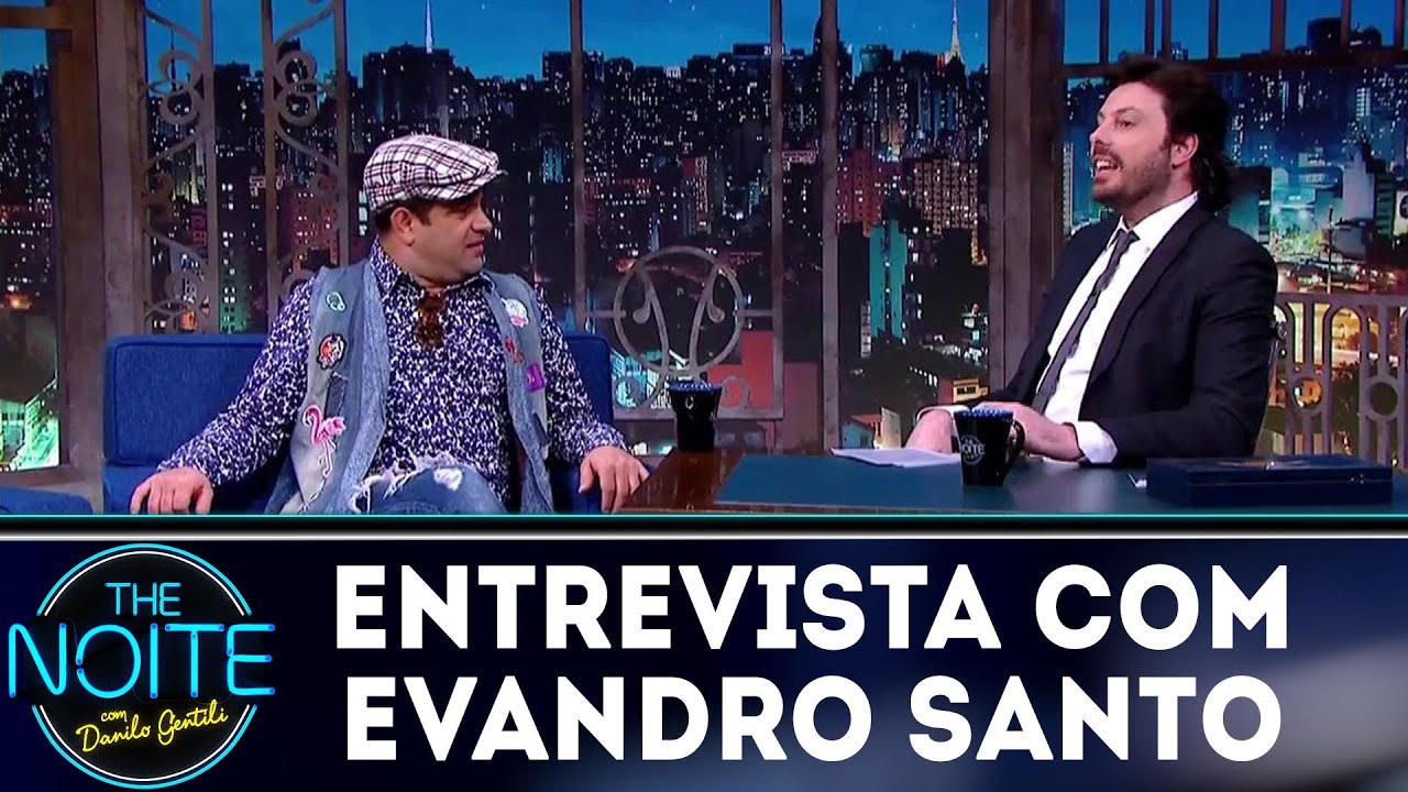 Entrevista com Evandro Santo | The Noite (26/07/18)
